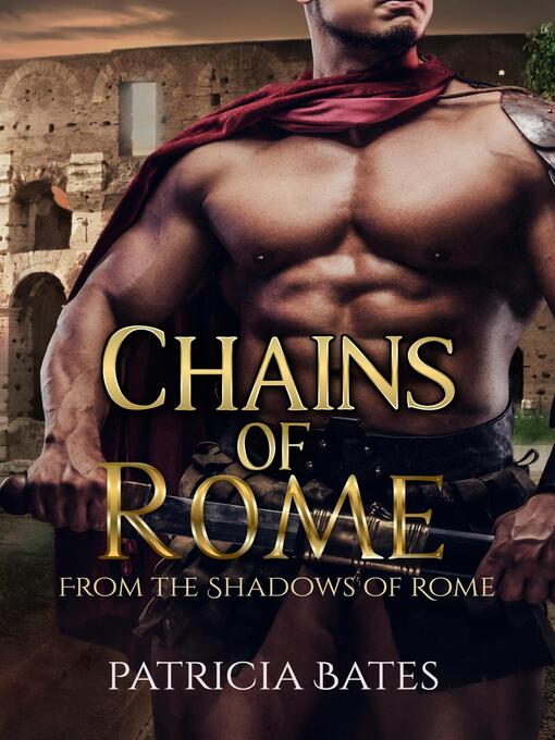 Title details for Chains of Rome by Patricia Bates - Available